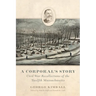 A Corporal's Story: Civil War Recollections of the Twelfth Massachusetts