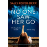 No One Saw Her Go: Thrilling and Addictive Psychological Suspense