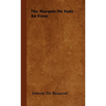 The Marquis De Sade - An Essay