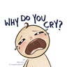 Why Do You Cry?
