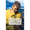 The Professor's Green Card Marriage: Volume 98