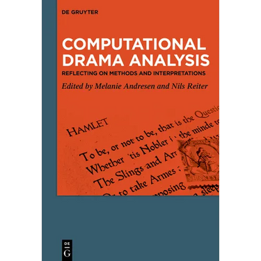 Computational Drama Analysis: Reflecting on Methods and Interpretations