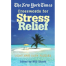 The New York Times Crosswords for Stress Relief: Light and Easy Puzzles