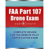 FAA Part 107 Drone Exam AudioLearn: Complete Review for the Remote Pilot Certification Exam
