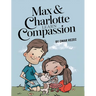 Max & Charlotte Learn Compassion