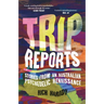 Trip Reports: Stories from an Australian Psychedelic Renaissance