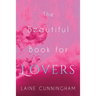 The Beautiful Book for Lovers: Transform Your Relationships
