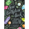Your Birthstone Book: Unearth the Secrets of Your Birthday Gem