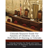 Colorado Resource Guide for Families of Children who are Deaf/Hard of Hearing in Colorado