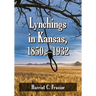 Lynchings in Kansas, 1850s-1932