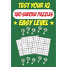 Test Your IQ: 180 Sudoku Puzzles - Easy Level: 92 Pages Big Book Sudoku Puzzles - Tons of Fun for your Brain!