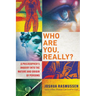 Who Are You, Really?: A Philosopher's Inquiry Into the Nature and Origin of Persons