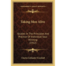 Taking Men Alive: Studies In The Principles And Practice Of Individual Soul Winning (1912)