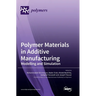 Polymer Materials in Additive Manufacturing: Modelling and Simulation