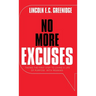 NO MORE EXCUSES (Standard Edition): Taking the First Step to Living a Life of Purpose with Meaning