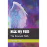 Kiss My Path: The Emerald Path