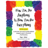 How You Do Anything Is How You Do Everything
