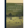 A Tour in Connaught, by the Author of 'sketches in Ireland' [Signing Himself C.O.]