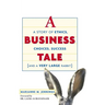 A Business Tale: A Story of Ethics, Choices, Success -- And a Very Large Rabbit