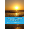 The Overthrow of Hawaii: A Blockbuster Novel Based on Actual Historic Events