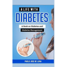 A Life with Diabetes: A Book on Diabetes and Diabetes Management
