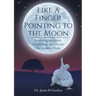 Like A Finger Pointing To The Moon