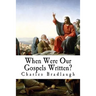When Were Our Gospels Written?