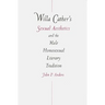 Willa Cather's Sexual Aesthetics and the Male Homosexual Literary Tradition