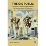 The Gig Public: Ai-Driven Contractual and Habitual Performativisation of Publicness