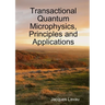 Transactional Quantum Microphysics, Principles and Applications