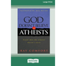 God Doesn't Believe in Atheists [Standard Large Print 16 Pt Edition]