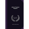 Aids to Tropical Hygiene