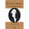 Sir Guy Carleton: (Lord Dorchester)