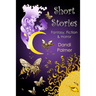 Short Stories: Fantasy, Fiction and Horror