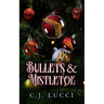 Bullets & Mistletoe: A Why Choose Holiday Novella