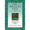 The Mulch Pile: And Other Poems