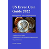 U.S. Error Coin Guide 2022: Comprehensive and unsurpassed