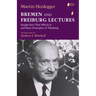 Bremen and Freiburg Lectures: Insight Into That Which Is and Basic Principles of Thinking