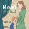 MOM! What is...?: Complex Concepts Made Very Simple