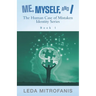 Me, Myself, and I the Human Case of Mistaken Identity Series: Book 1