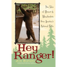 Hey Ranger!: True Tales of Humor & Misadventure from America's National Parks
