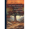 The Pine Trees Of The Rocky Mountain Region