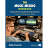 The Music Mixing Workbook: Exercises To Help You Learn How To Mix On Any DAW