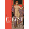Phryne: A Life in Fragments