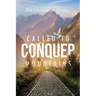 Called to Conquer Mountains