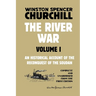 The River War Volume 1: An Historical Account of the Reconquest of the Soudan