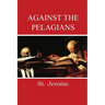 Against the Pelagians
