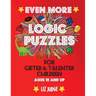Even More Logic Puzzles for Gifted and Talented Children: Ages 10 and Up