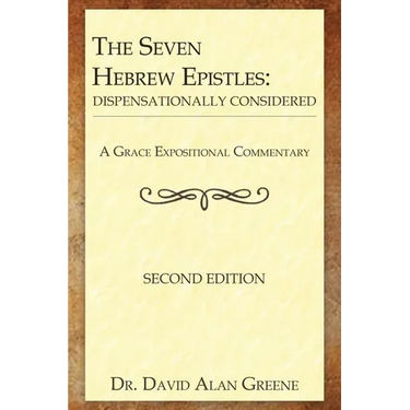 The Seven Hebrew Epistles: Dispensationally Considered