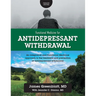 Functional Medicine for Antidepressant Withdrawal: An integrative and Functional Medicine approach to the treatment and prevention of antidepressant w